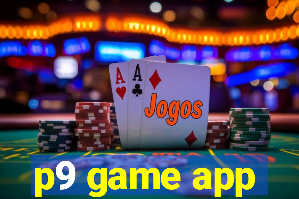 p9 game app